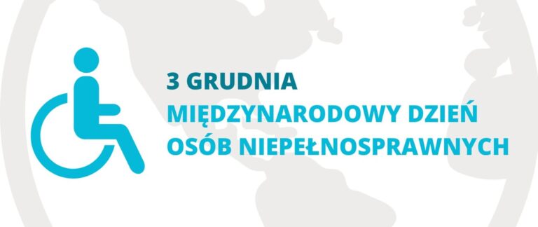 3 grudnia – Międzynarodowy Dzień Osób z Niepełnosprawnościami